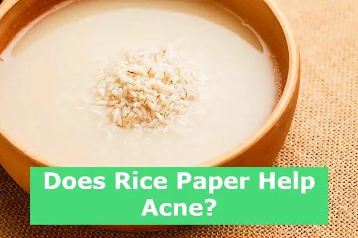 Does Rice Paper Help Acne?