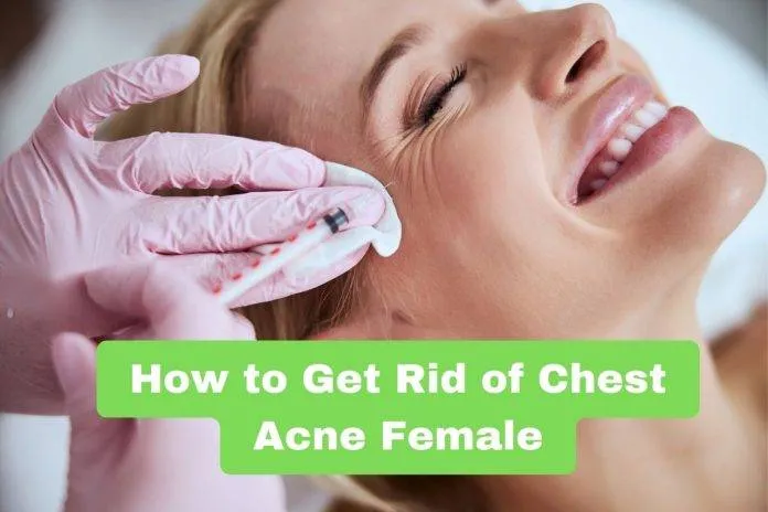 How to Get Rid of Chest Acne Female