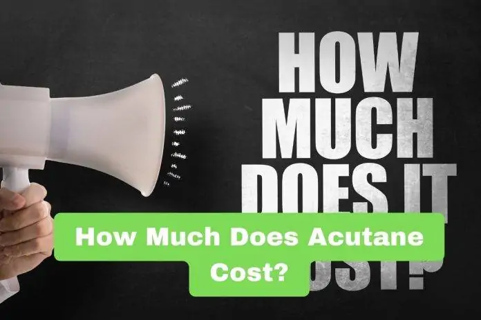 How Much Does Acutane Cost?